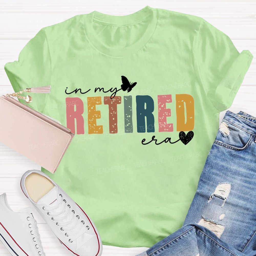 In My Retirement Era Color Font And Hearts Teacher T-shirt
