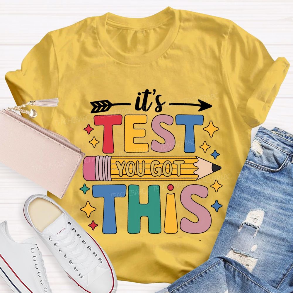 It'S Test You Got This Colored Fonts T-shirt