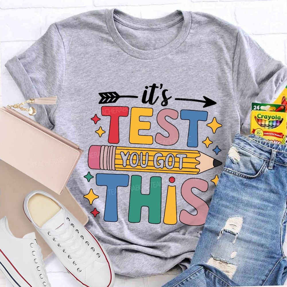 It'S Test You Got This Colored Fonts T-shirt