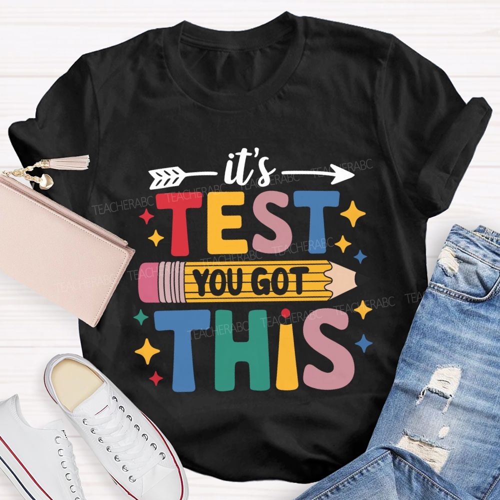 It'S Test You Got This Colored Fonts T-shirt