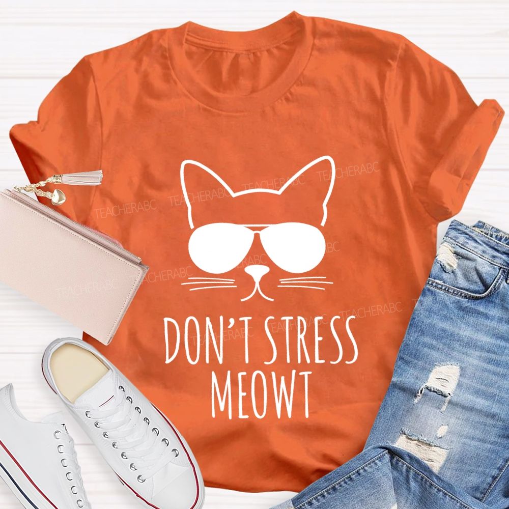 Don'T Stress Meowt Test Day Teacher T-shirt