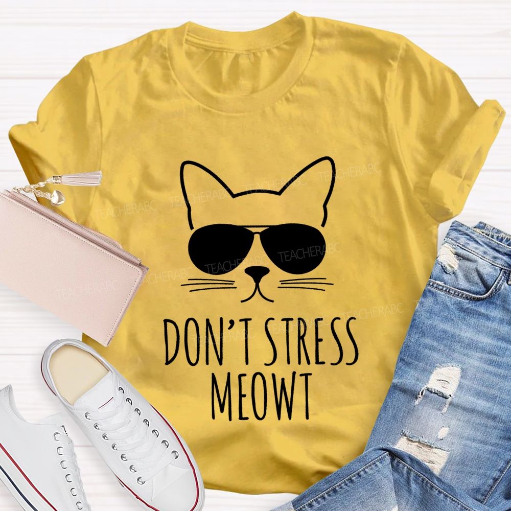 Don'T Stress Meowt Test Day Teacher T-shirt