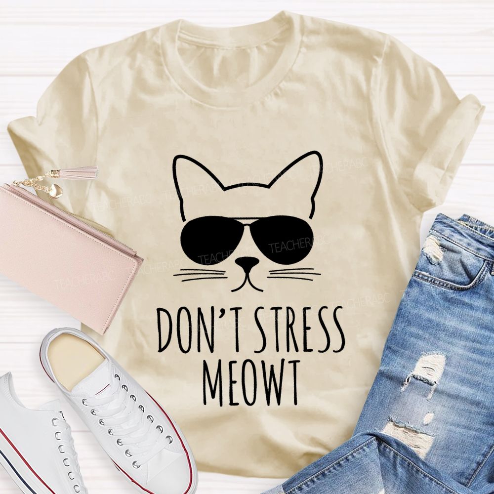 Don'T Stress Meowt Test Day Teacher T-shirt