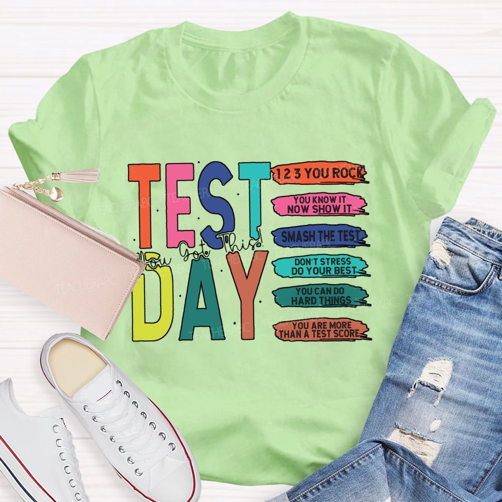 Test Day You Got This You Rock Smash The Test Teacher T-shirt