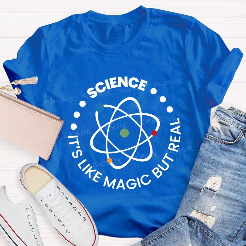 Science It'S Like Magic But Real Teacher T-shirt