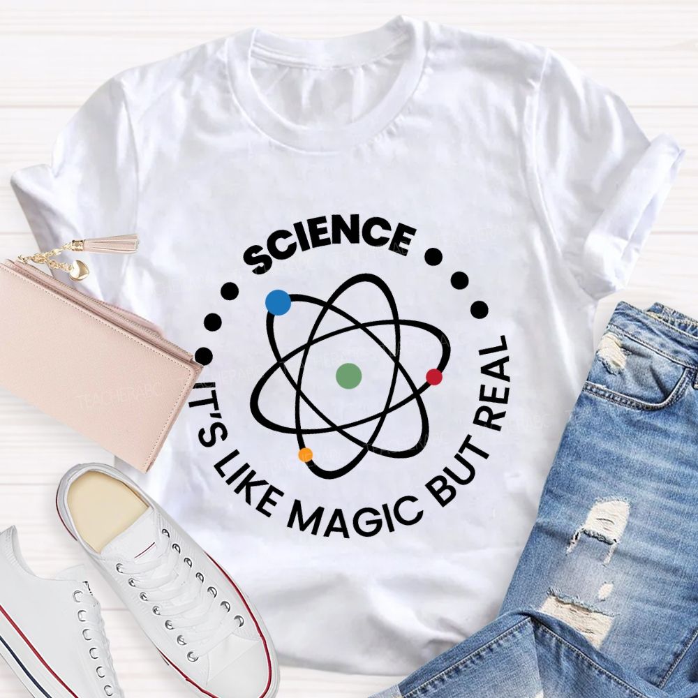 Science It'S Like Magic But Real Teacher T-shirt