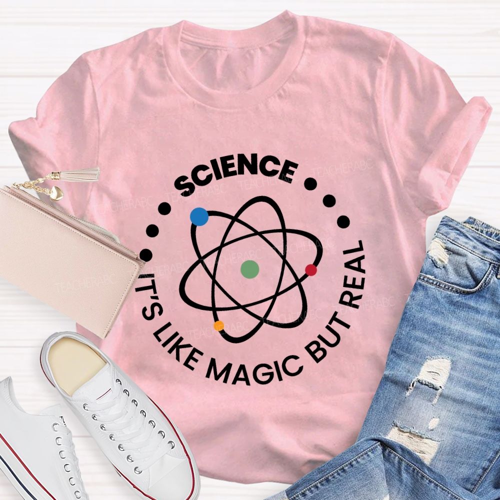 Science It'S Like Magic But Real Teacher T-shirt
