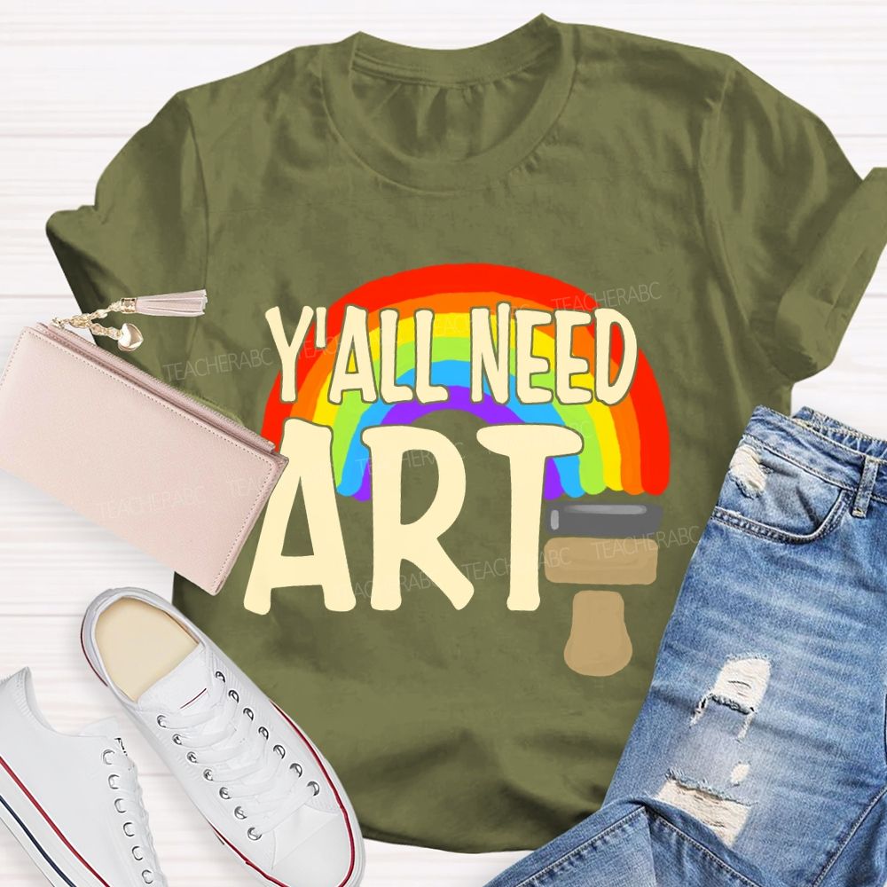 Y'all Need Art Rainbow Art Teacher T-shirt