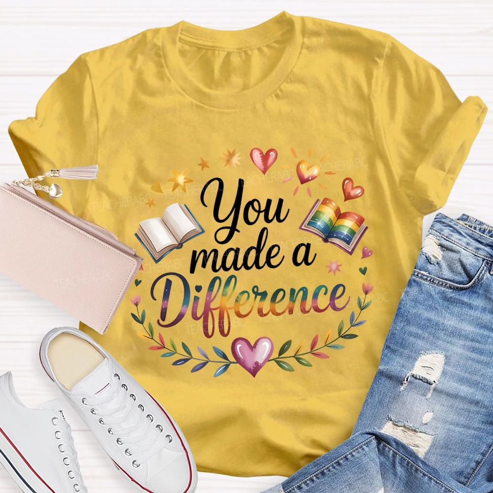 You Made A Difference Color Gradient Font Teacher T-shirt