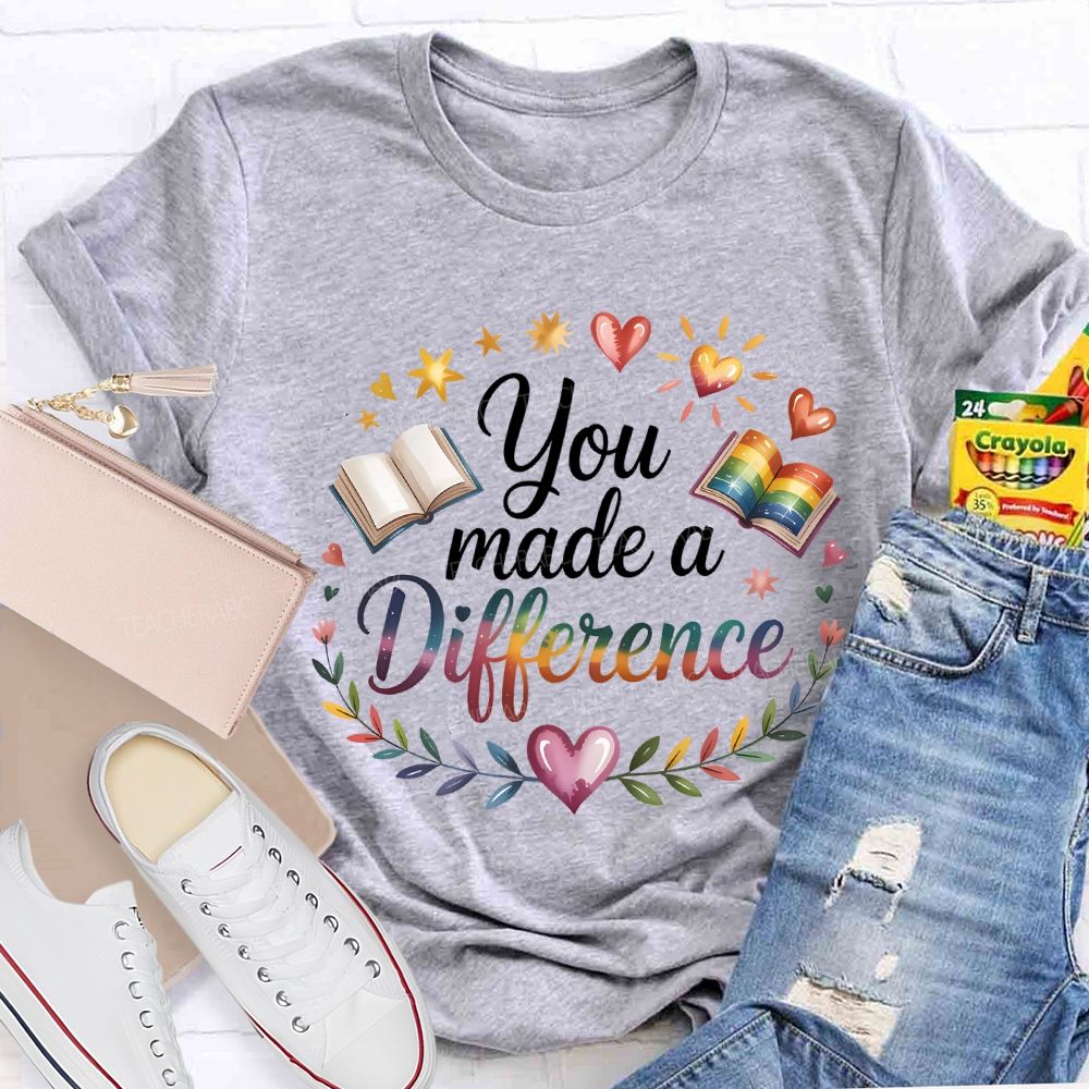 You Made A Difference Color Gradient Font Teacher T-shirt