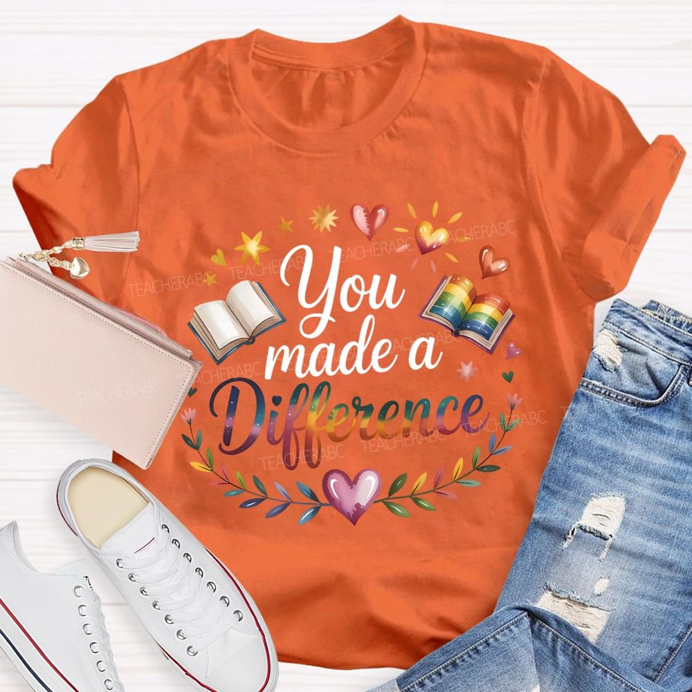 You Made A Difference Color Gradient Font Teacher T-shirt