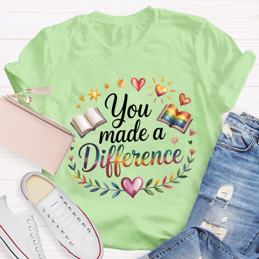 You Made A Difference Color Gradient Font Teacher T-shirt