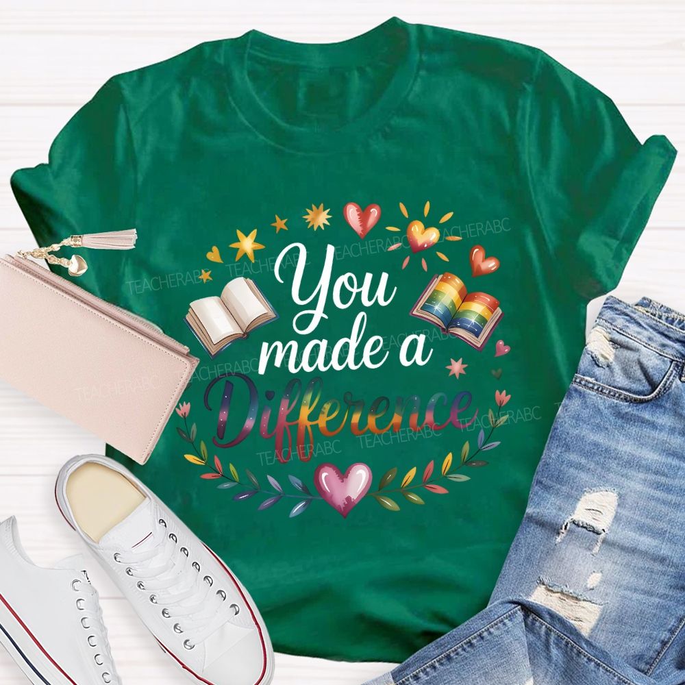 You Made A Difference Color Gradient Font Teacher T-shirt