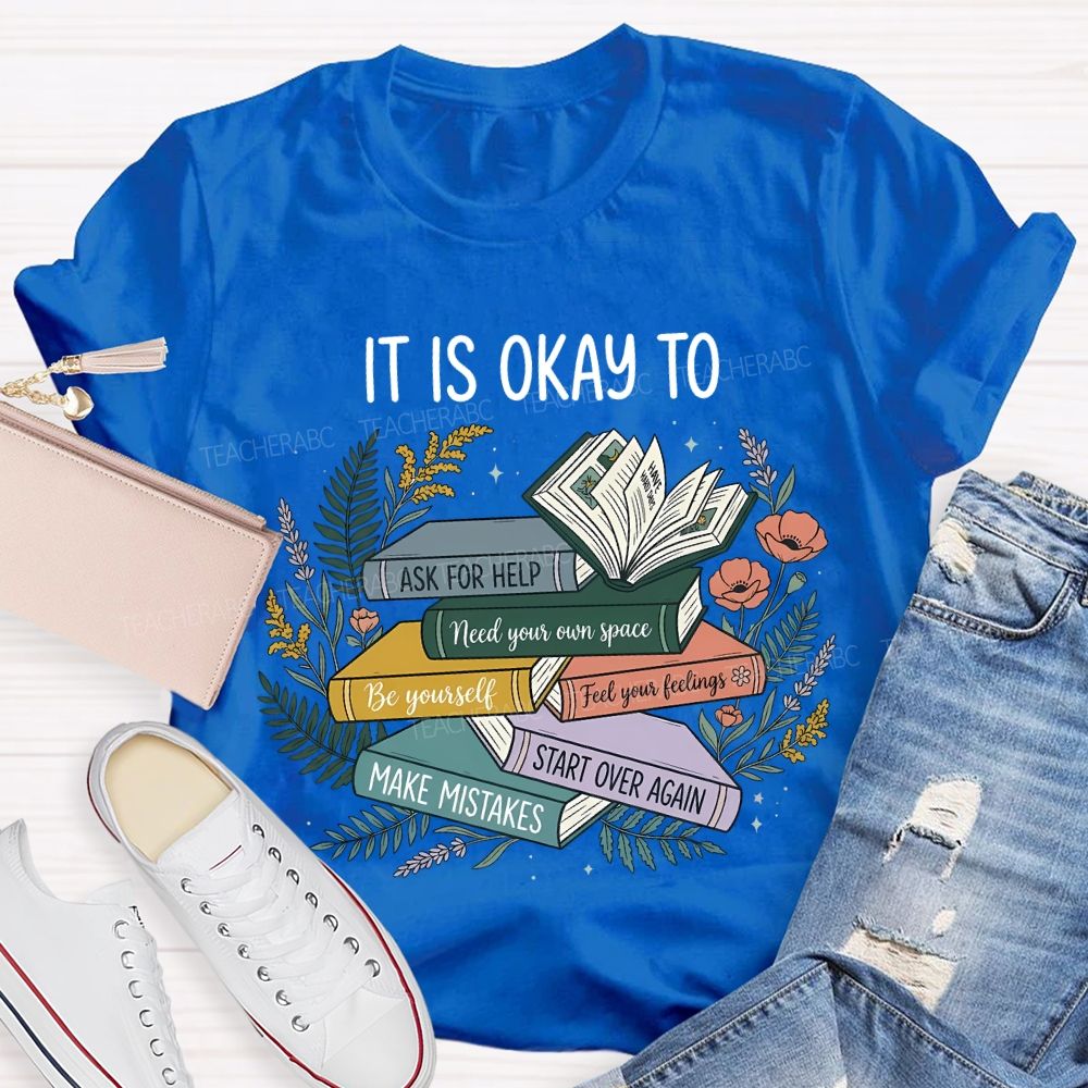 It Is Ok To Ask For Help Make Mistakes Teacher T-shirt