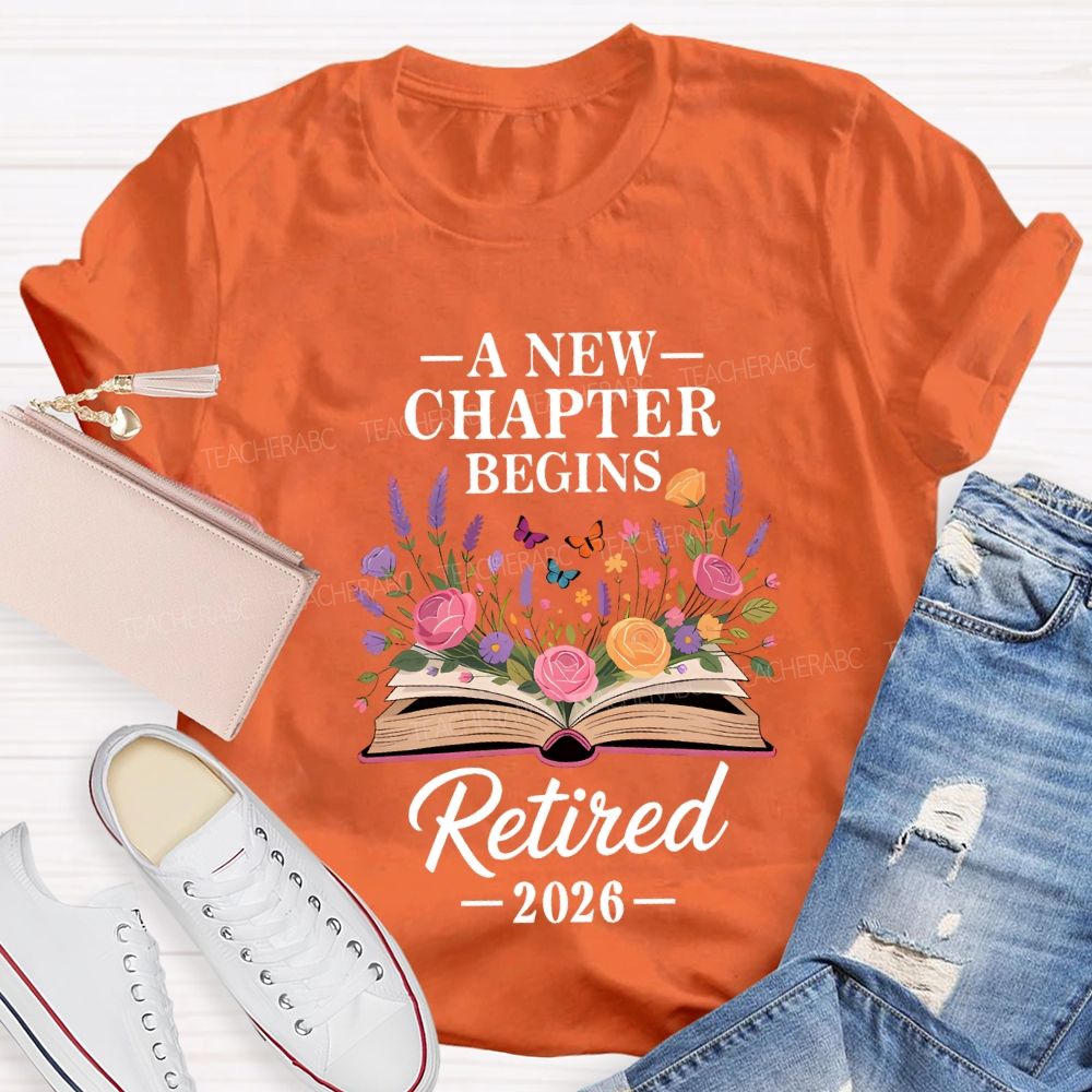 A New Chapter Begins Retired 2026 Teacher T-shirt