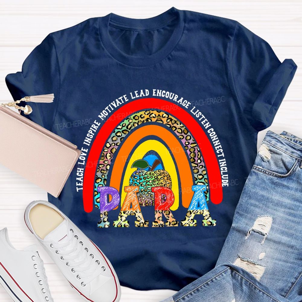 Teach Love Inspire Motivate Lead Encourage Listen Connect Include Para T-shirt