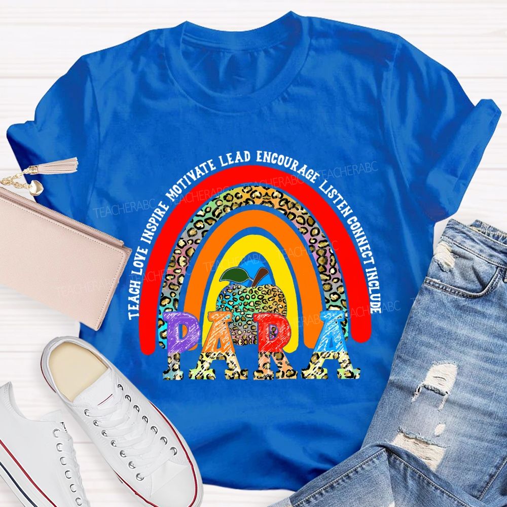 Teach Love Inspire Motivate Lead Encourage Listen Connect Include Para T-shirt