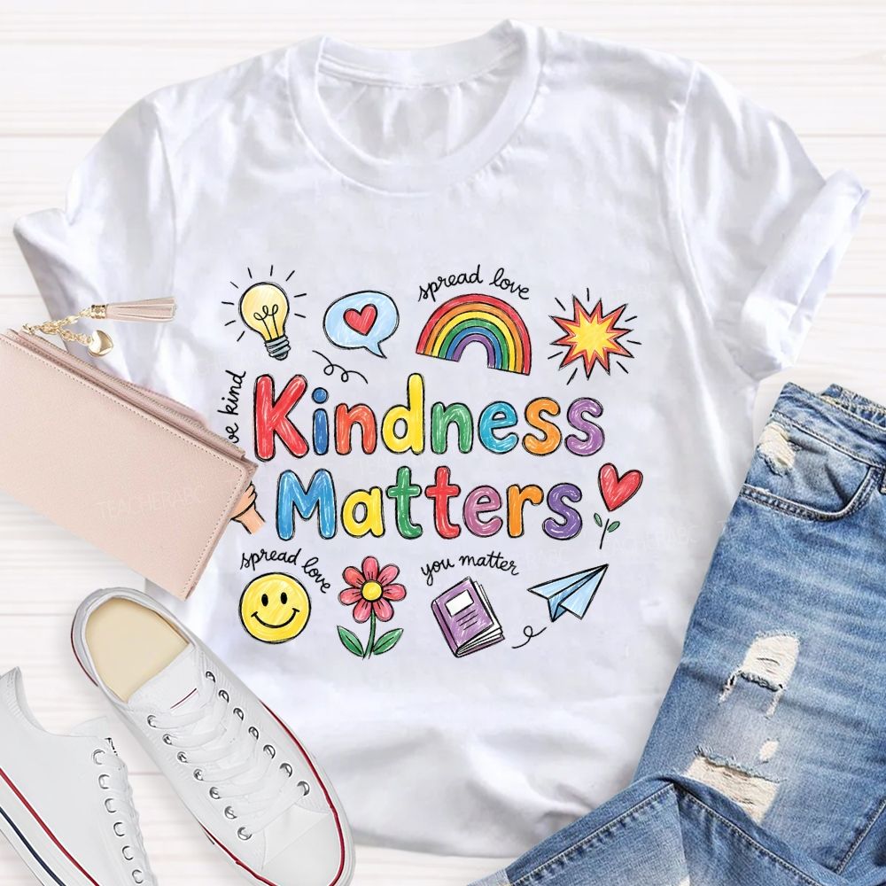 Kindness Matters Spread Love Teacher T-shirt