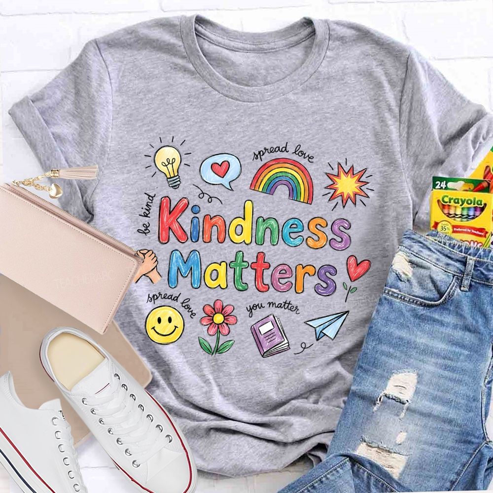 Kindness Matters Spread Love Teacher T-shirt