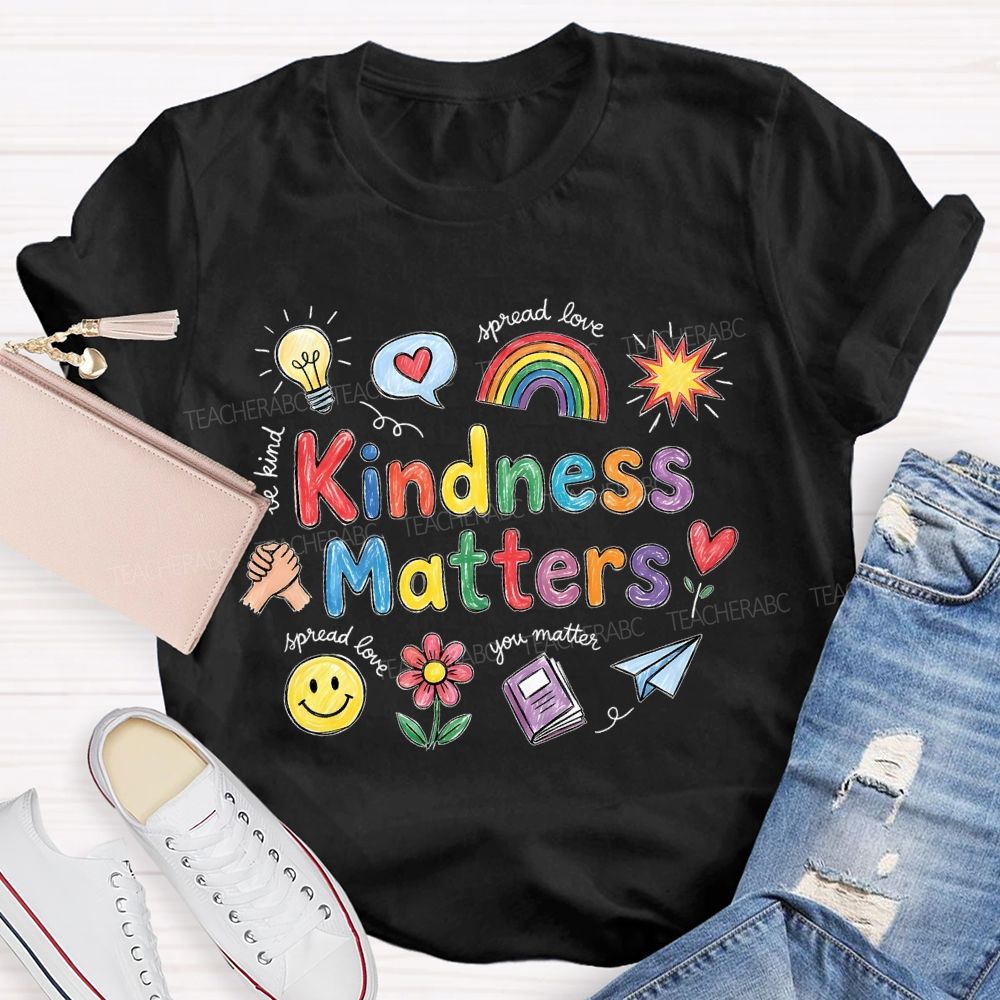 Kindness Matters Spread Love Teacher T-shirt
