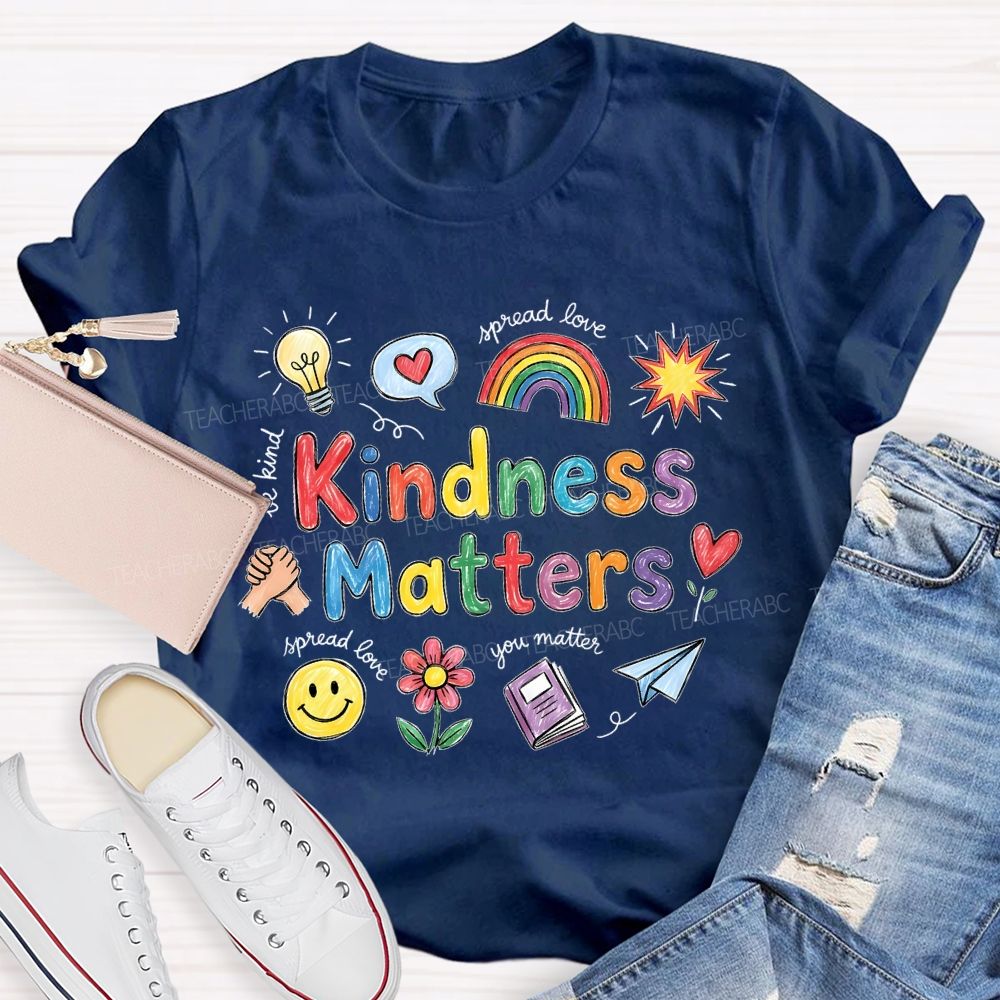 Kindness Matters Spread Love Teacher T-shirt