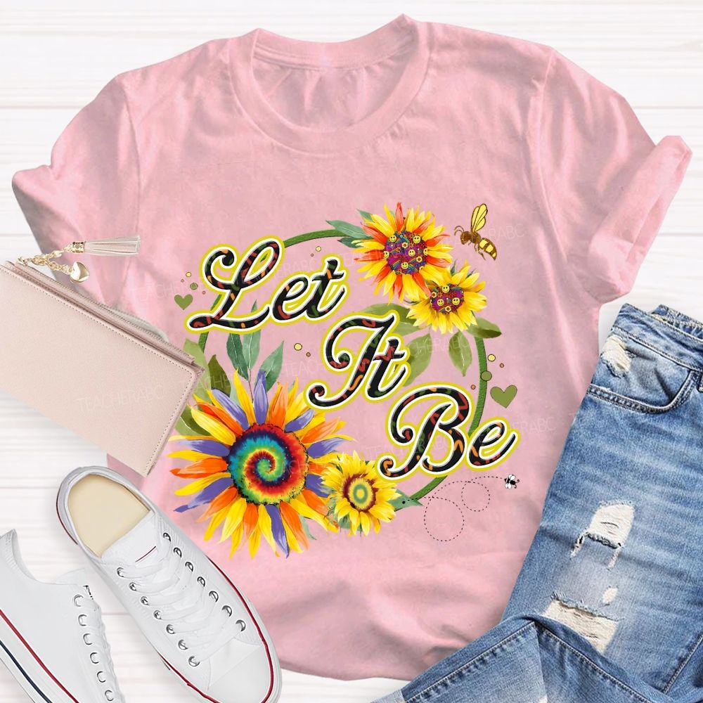 Let It Be Sunflower Teacher T-shirt