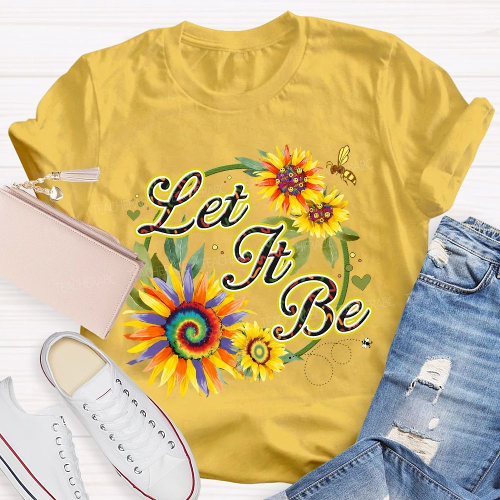 Let It Be Sunflower Teacher T-shirt