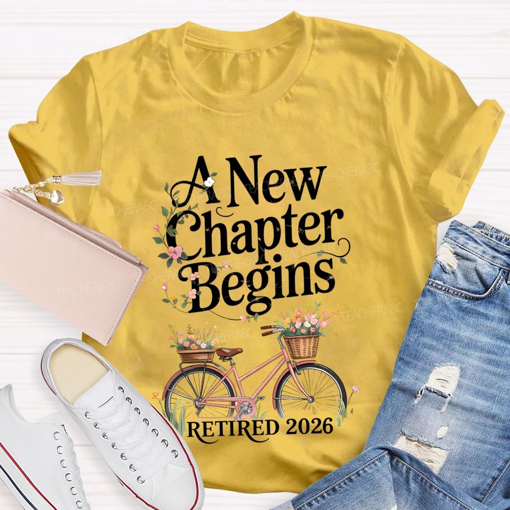 A New Chapter Begins Retired 2026 Bicycle Teacher T-shirt