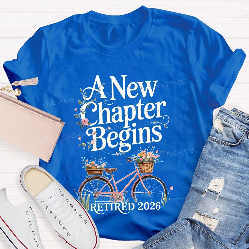 A New Chapter Begins Retired 2026 Bicycle Teacher T-shirt