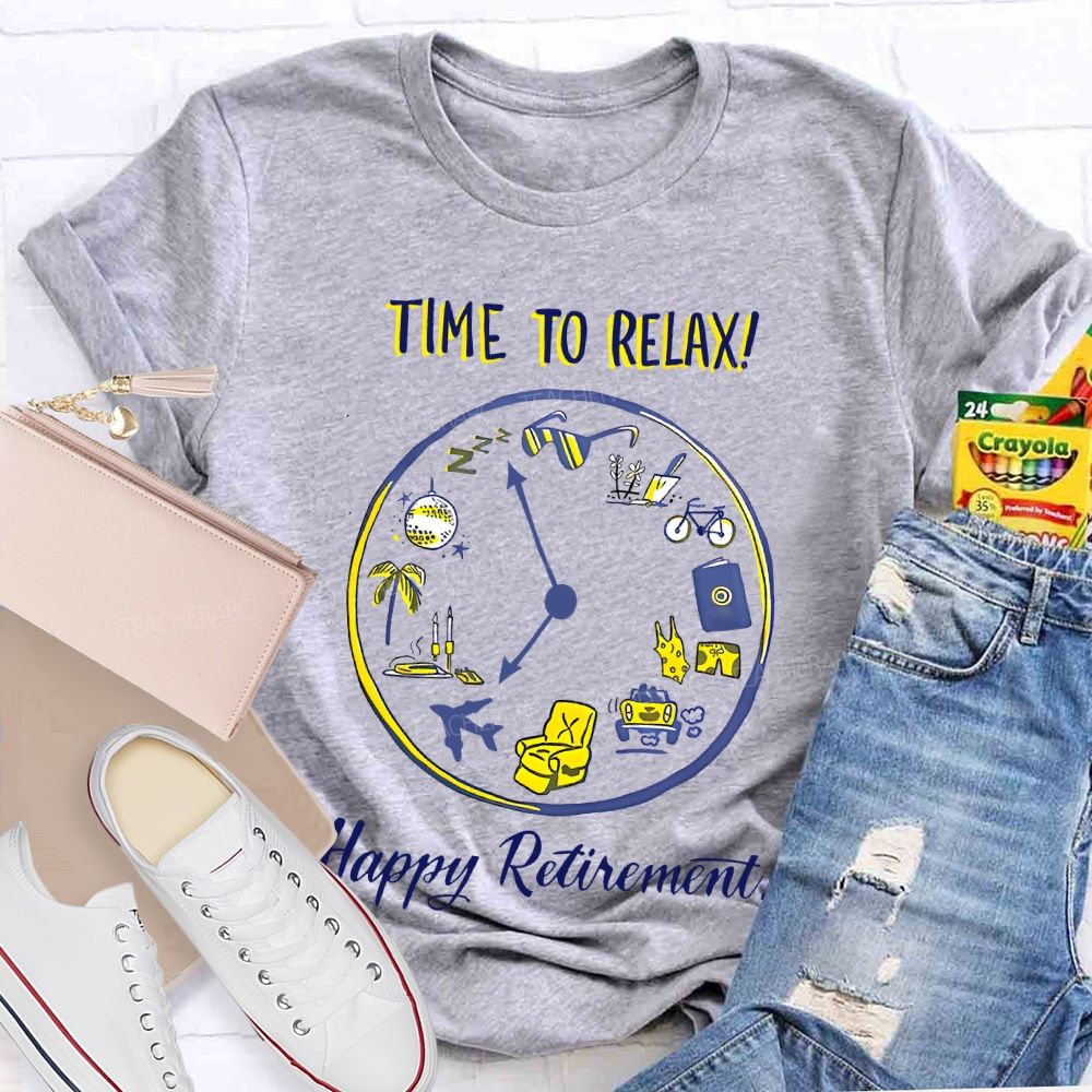 Time To Relax Happy Retirement Teacher T-shirt