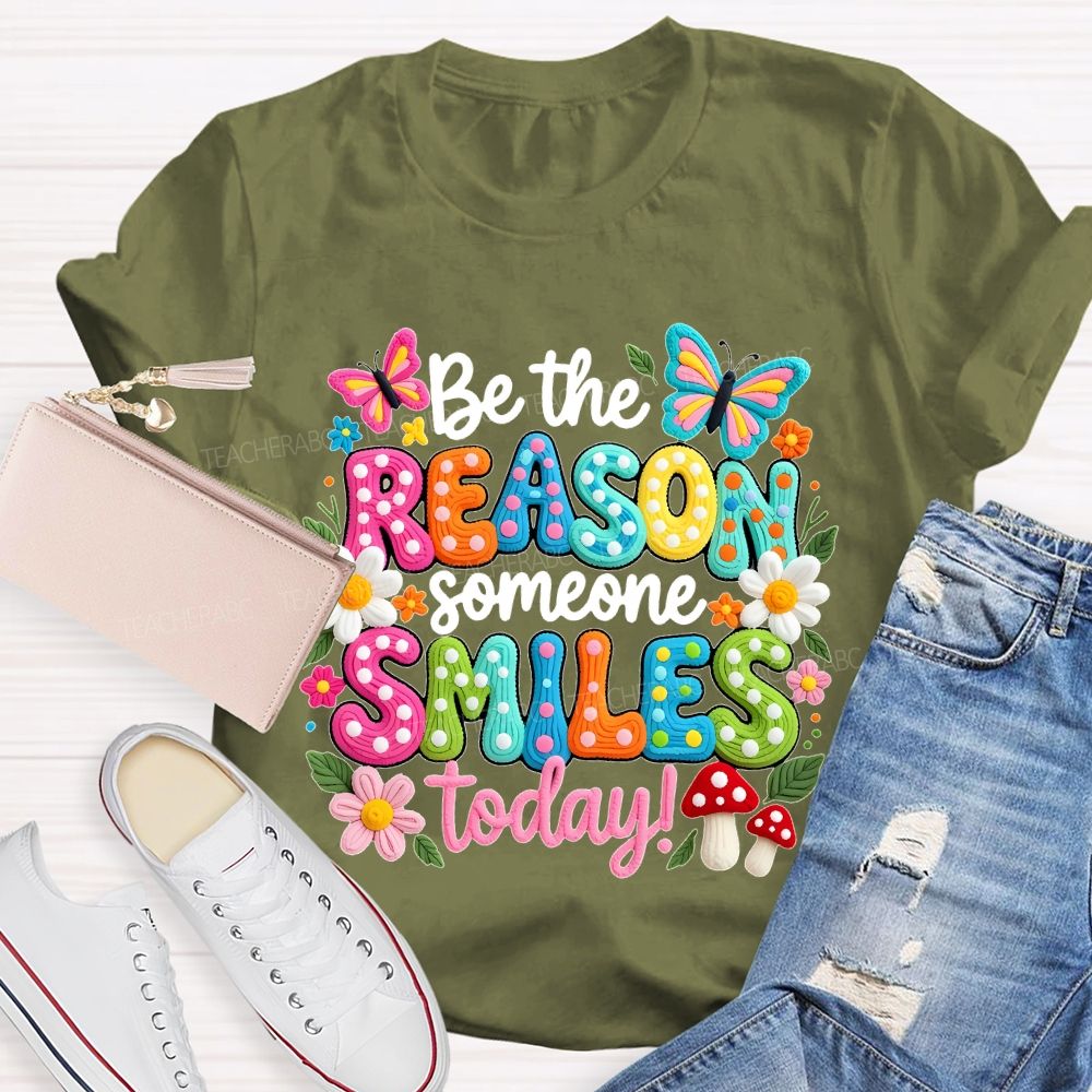 Be The Reason Someone Smiles Today Graphics Teacher T-shirt