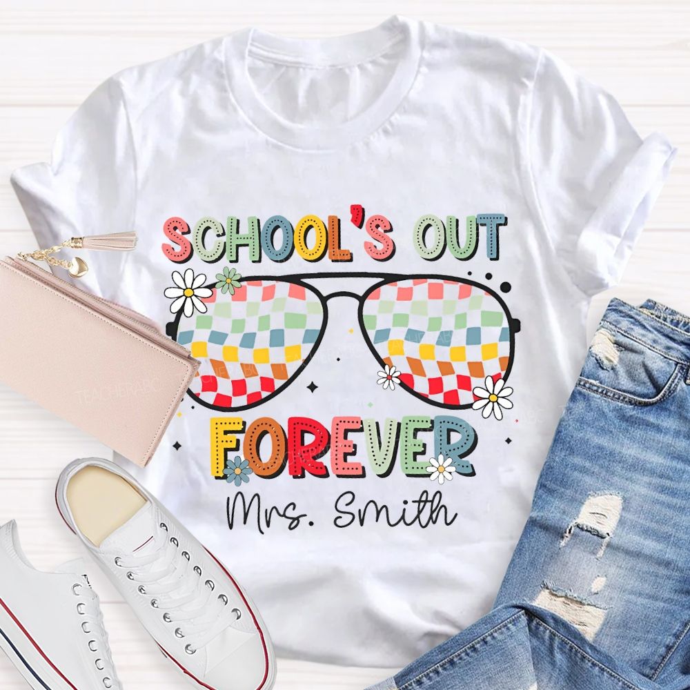 Personalized Name School'S Out Forever Retired Teacher T-shirt