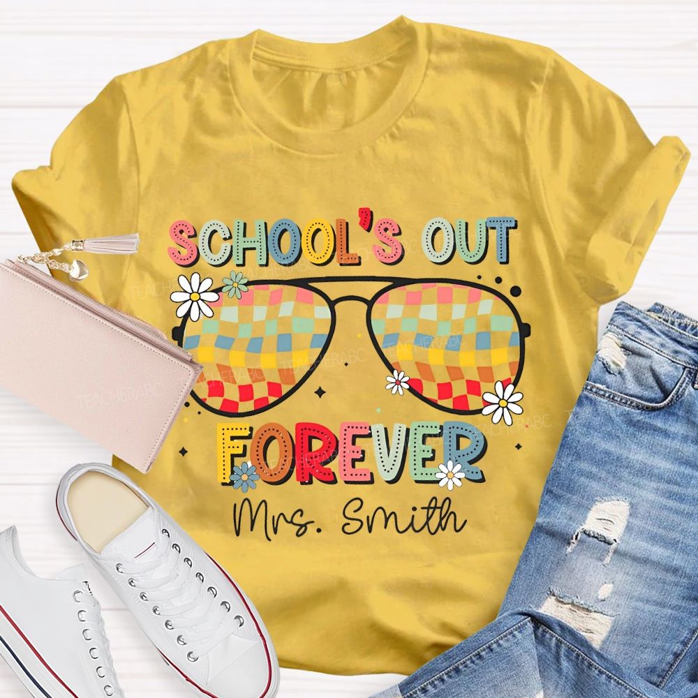 Personalized Name School'S Out Forever Retired Teacher T-shirt