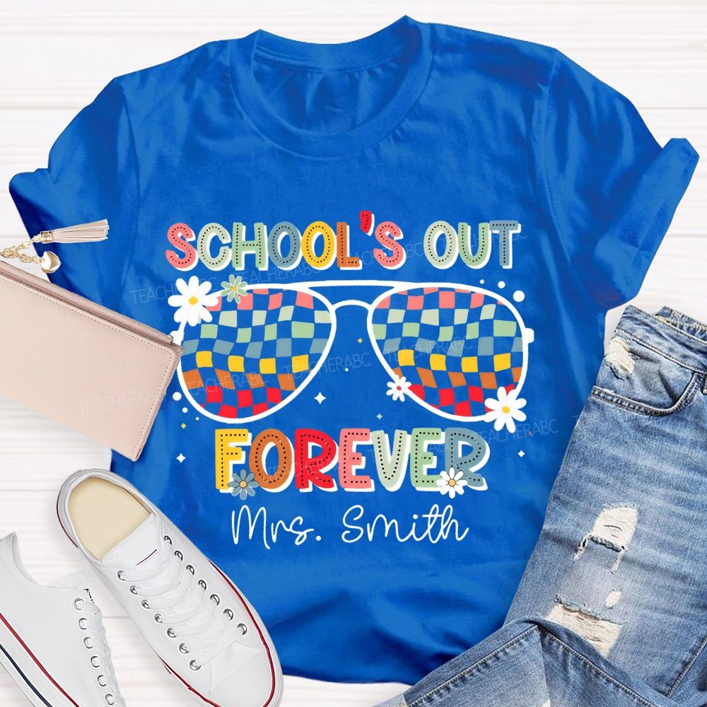 Personalized Name School'S Out Forever Retired Teacher T-shirt