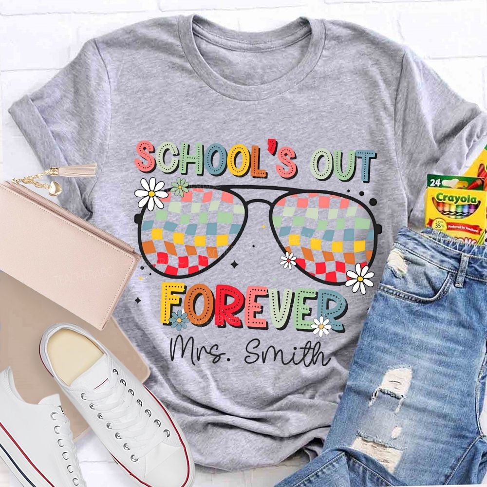 Personalized Name School'S Out Forever Retired Teacher T-shirt