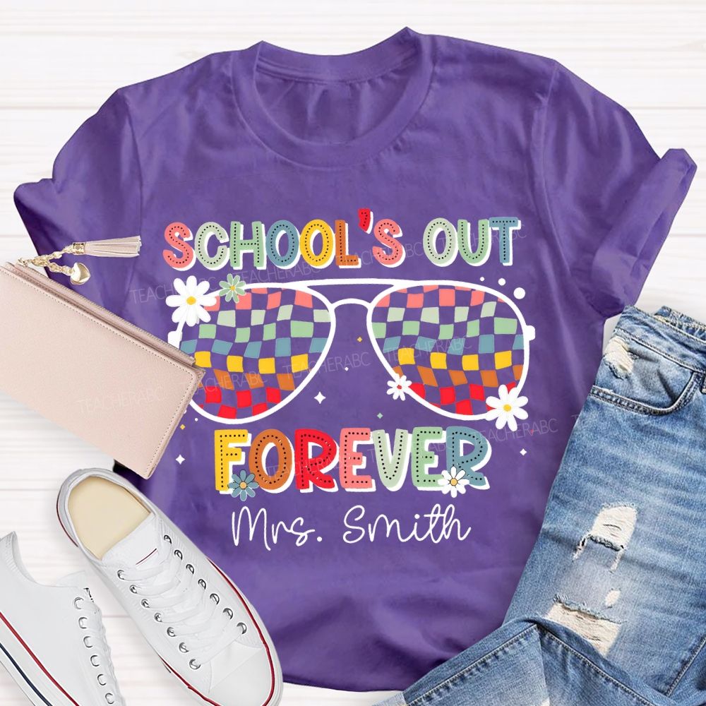 Personalized Name School'S Out Forever Retired Teacher T-shirt