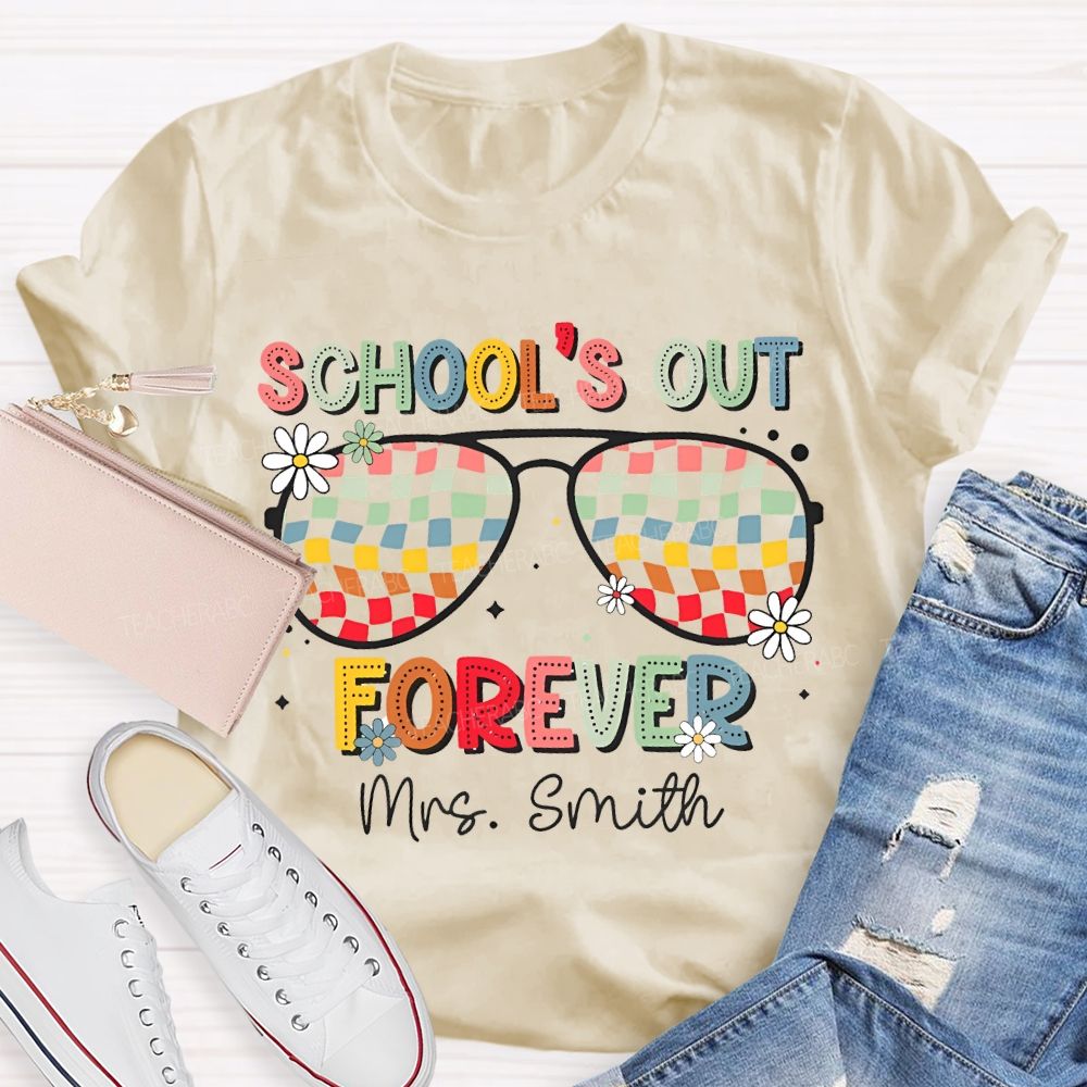 Personalized Name School'S Out Forever Retired Teacher T-shirt