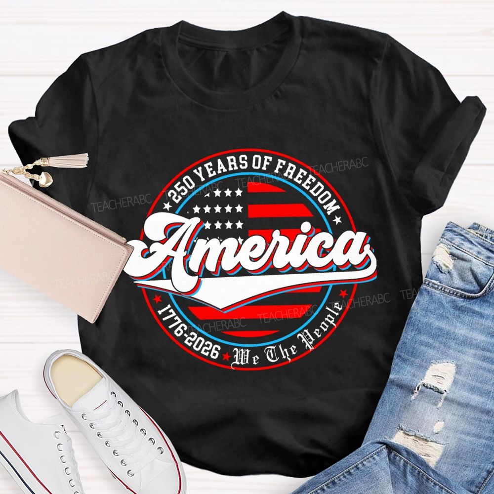 250 Years Of Freedom America T-shirt