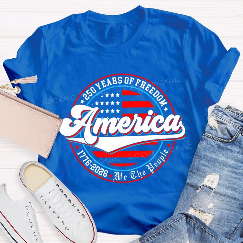 250 Years Of Freedom America T-shirt