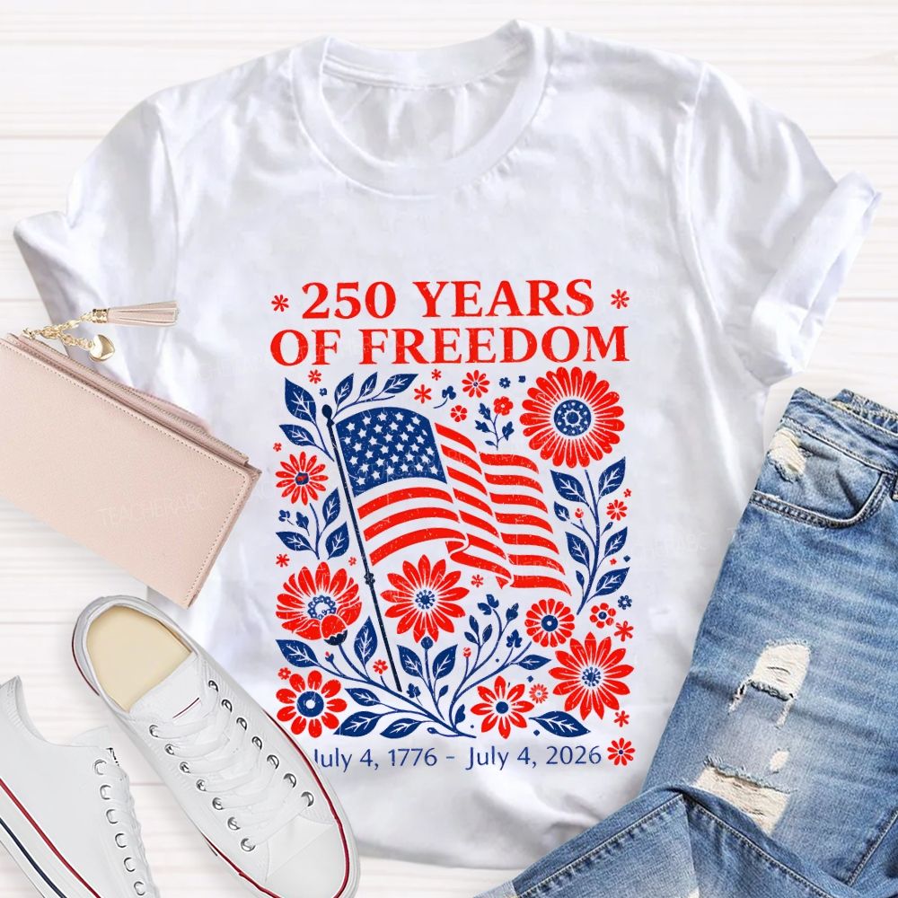 250 Years Of Freedom Teacher T-shirt