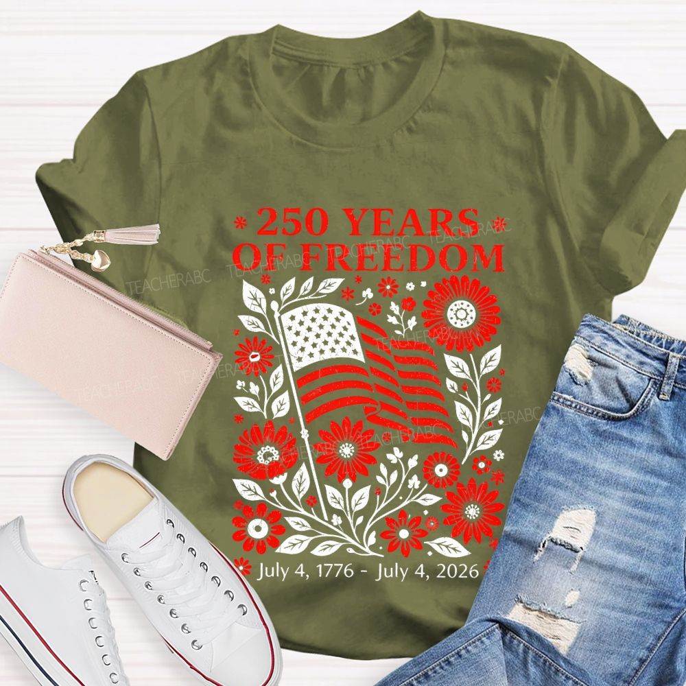 250 Years Of Freedom Teacher T-shirt