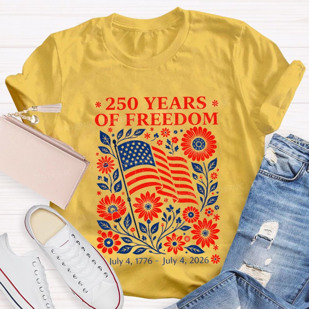 250 Years Of Freedom Teacher T-shirt