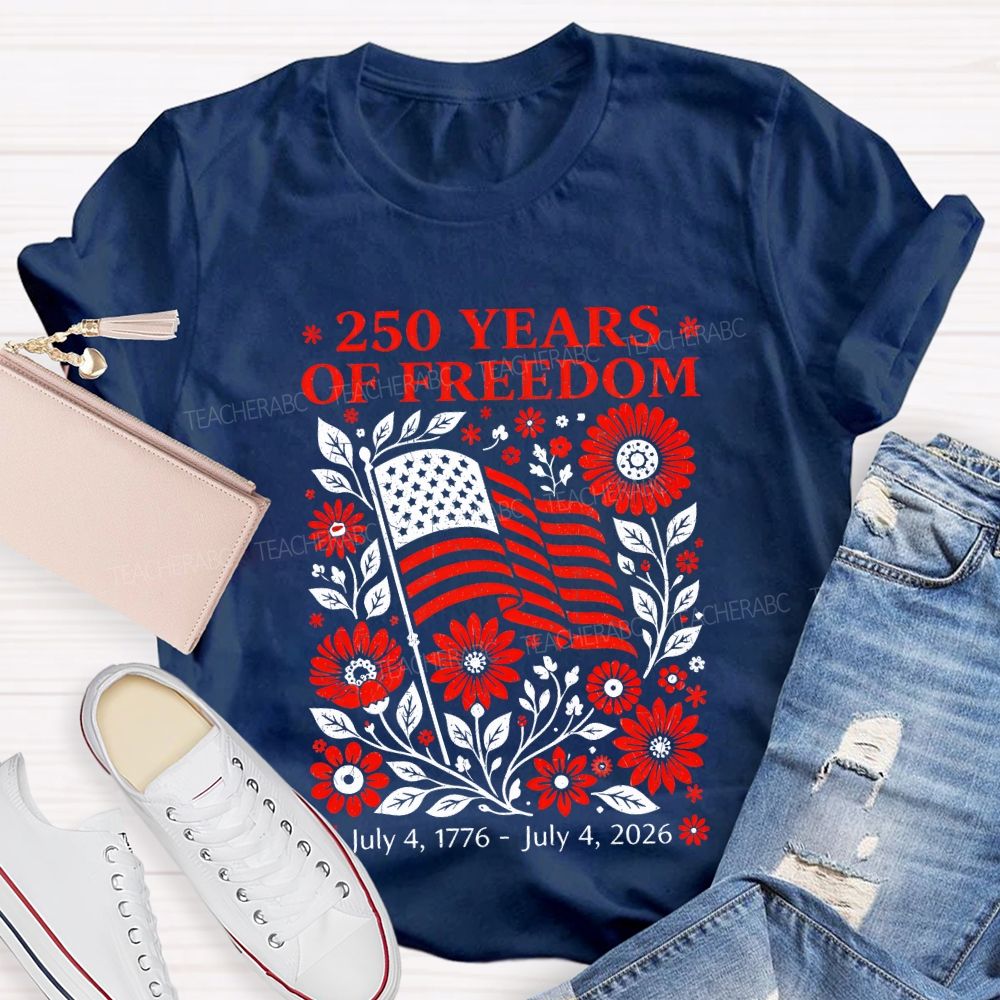250 Years Of Freedom Teacher T-shirt