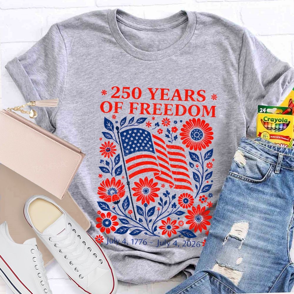 250 Years Of Freedom Teacher T-shirt