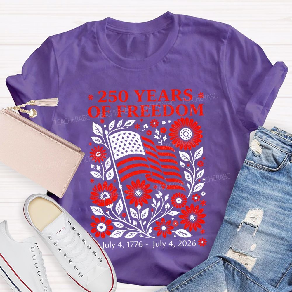 250 Years Of Freedom Teacher T-shirt