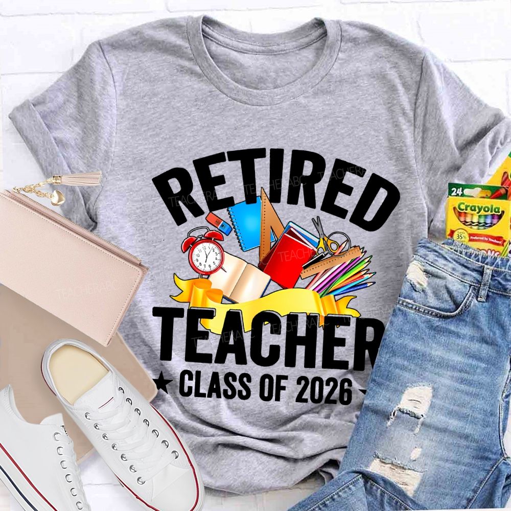Retired Teacher Class Of 2026 And Office Supplies T-shirt