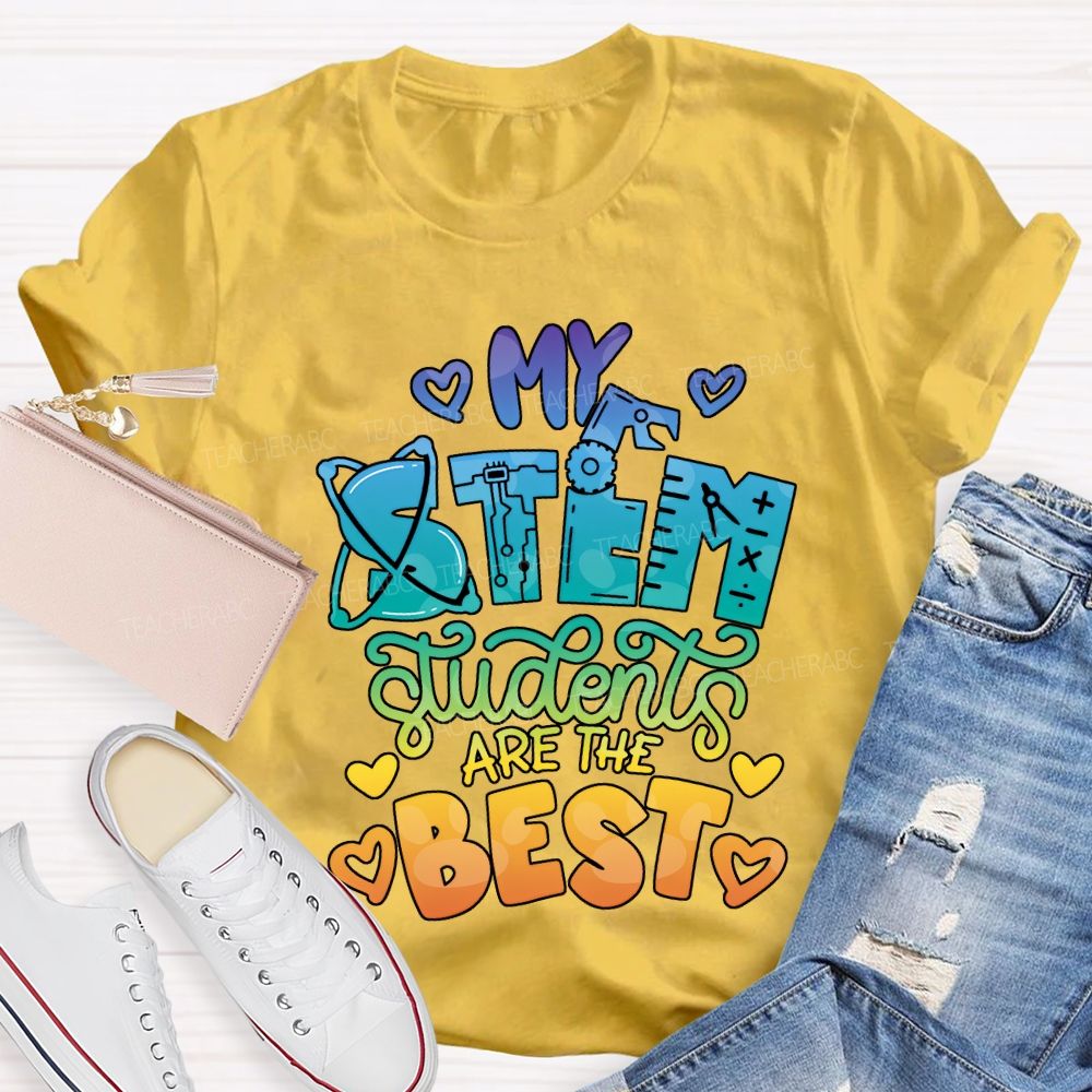 My Stem Students Are The Best Teacher T-shirt