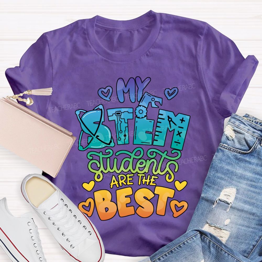 My Stem Students Are The Best Teacher T-shirt