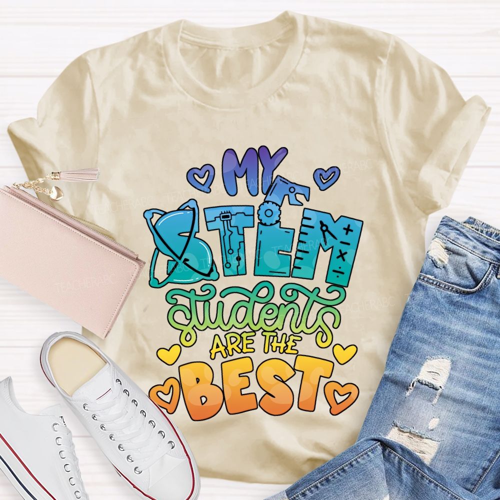 My Stem Students Are The Best Teacher T-shirt