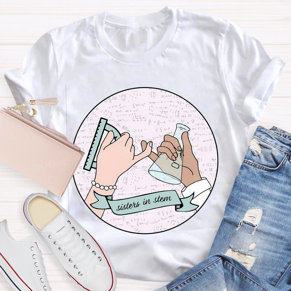 Sisters In Stem Science Math Teacher T-shirt